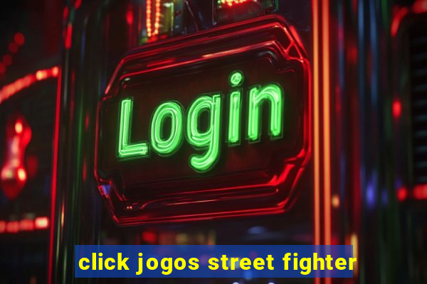 click jogos street fighter